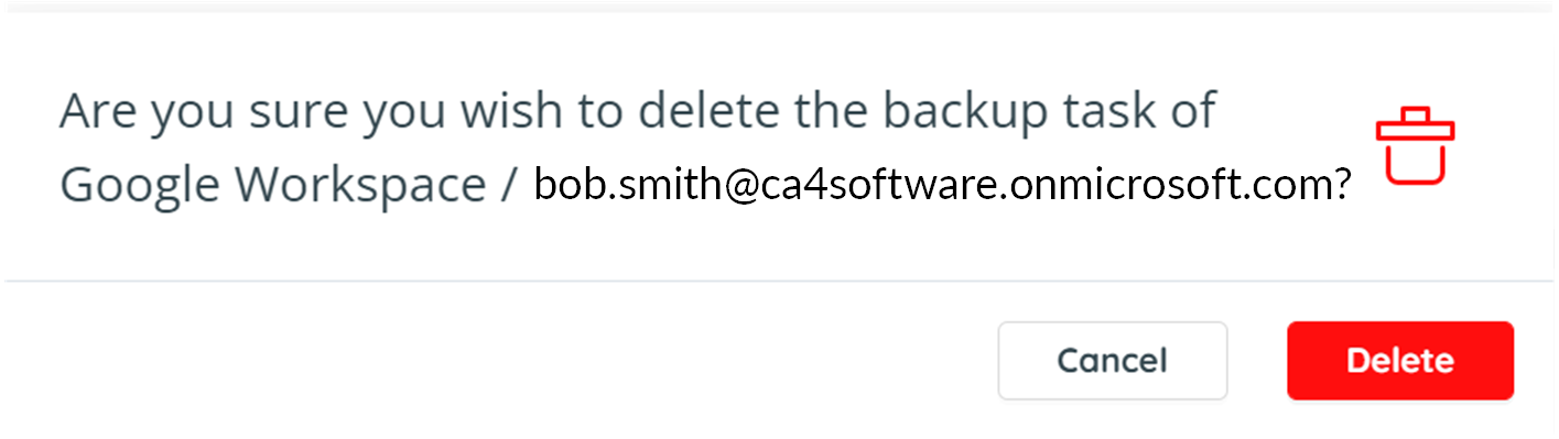 Are you sure you wish to delete the backup task of Google Workspace / Bob.smith@ca4software.onmicrosoft.com?