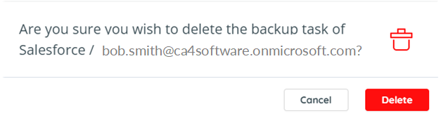 Are you sure you wish to delete the backup task of Salesforce / Bob.smith@ca4software.onmicrosoft.com?