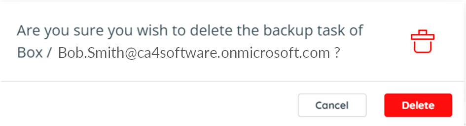 Are you sure you wish to delete the backup task of Box / Bob.smith@ca4software.onmicrosoft.com?
